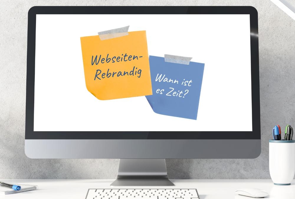 Webseiten-Rebranding: 6 klare Anzeichen, dass dein Online-Auftritt ein Makeover benötigt.